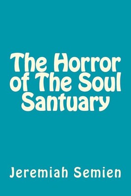 The Horror of The Soul Santuary by Jeremiah Semien (English) Paperback Book