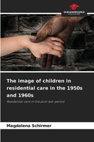 Magdalena Schirmer | The Image Of Children In Residential Care In The 1950S...
