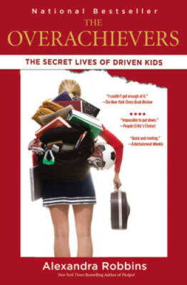 The Overachievers: The Secret Lives of Driven Kids - Paperback - VERY GOOD