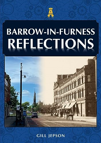 Barrow-in-Furness Reflections (Reflections) - Taschenbuch NEU Jepson, Gill 15.04.2 - Bild 1 von 2