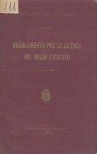 Ministero della guerra Regolamento per le licenze nel regio esercito 1935 