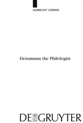 Gerber - Deissmann the Philologist - New hardback or cased book - X555z