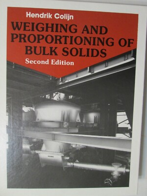 Weighing and Proportioning of Bulk Solids - 2nd Edition - Hendrik Colijn