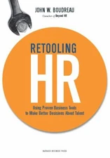 Retooling HR : Using Proven Business Tools to Make Better Decisio