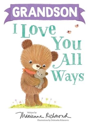 Grandson I Love You All Ways by Marianne Richmond Hardcover Book