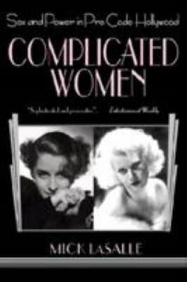 Complicated Women: Sex and Power in Pre-Code Hollywood by Lasalle
