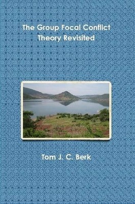 The Group Focal Conflict Theory Revisited by Tom J.C. Berk (English) Paperback B