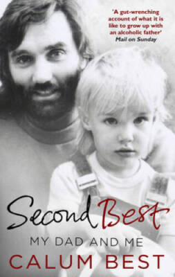 Second Best: My Dad and Me - Paperback By Best, Calum - VERY GOOD ...