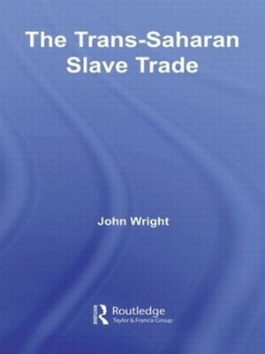 The Trans-Saharan Slave Trade by John Wright (English) Paperback Book