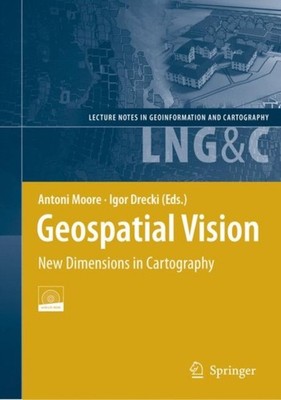 Moore - Geospatial Vision   New Dimensions in Cartography - New hardba - X555z