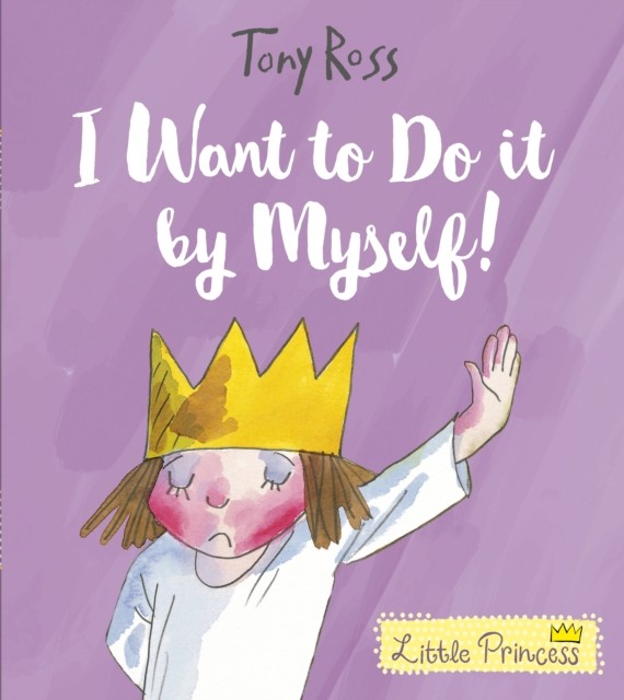 I Want to Do It by Myself! by Tony Ross (Paperback Book)