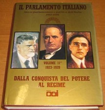 IL PARLAMENTO ITALIANO volume XI 1923 1928 CONQUISTA POTERE E REGIME Mussolini