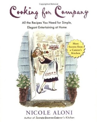 Cooking for Company: All the Recipes ..., Aloni, Nicole
