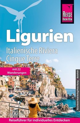 Sibylle Geier Reise Know-How Ligurien, Italienische Riviera, Cinque Terre