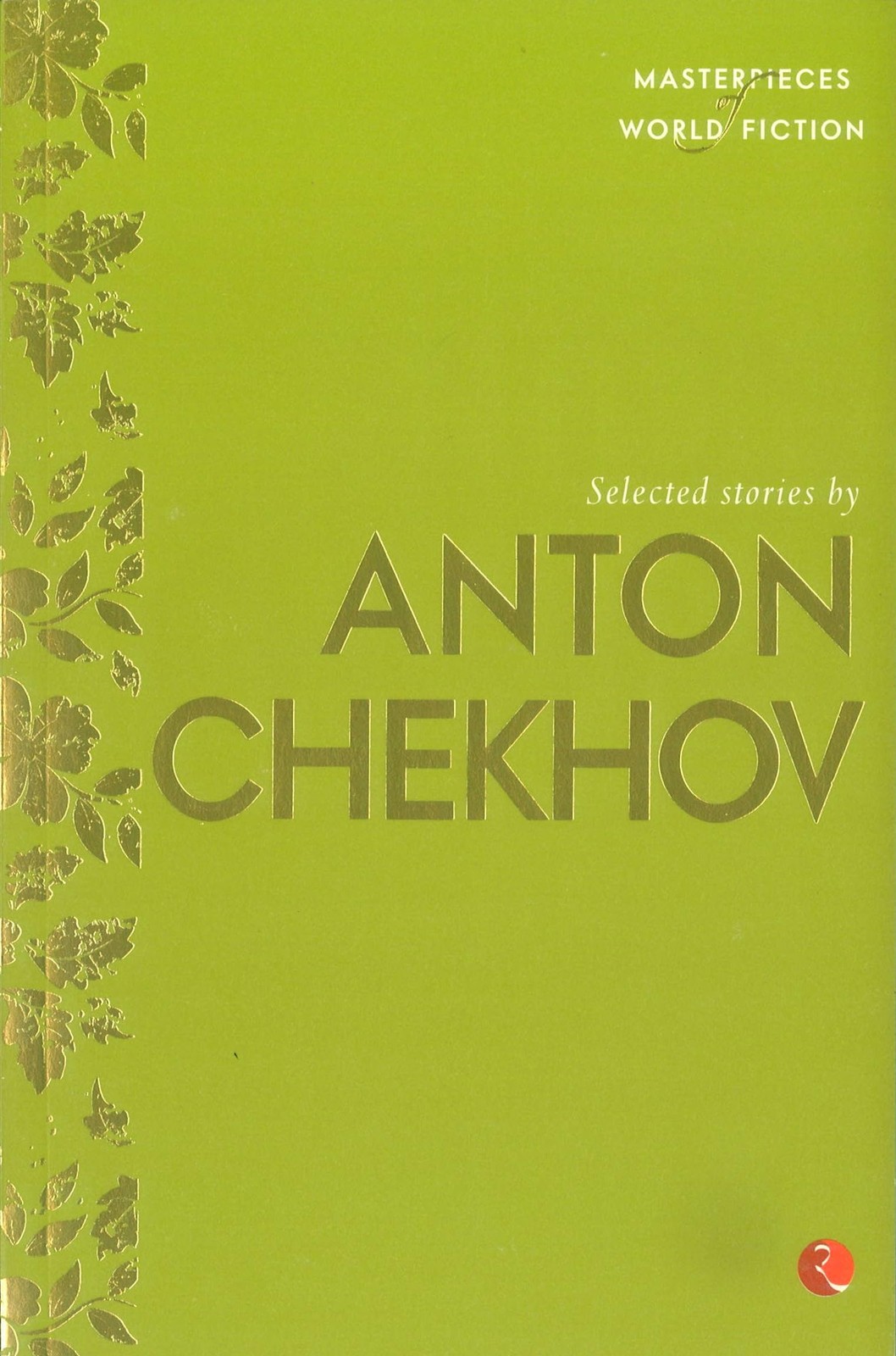 Selected Stories by Anton Chekov: Selected Stories By ANTON CHEK