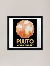 Listing image for Pluto, Never Forget Framed Art Prin Framed Wall Art Poster Canvas Print Picture