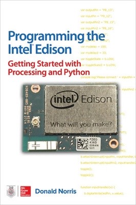 Programmierung der Intel Edison: Erste Schritte mit Verarbeitung und Python von Dona