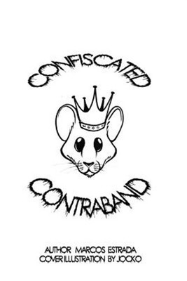Confiscated Contraband : A Poetry Collection, Paperback by Estrada, Marcos; J...