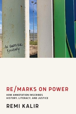 Re/Marks on Power: How Annotation Inscribes History, Literacy, and Justice by Re