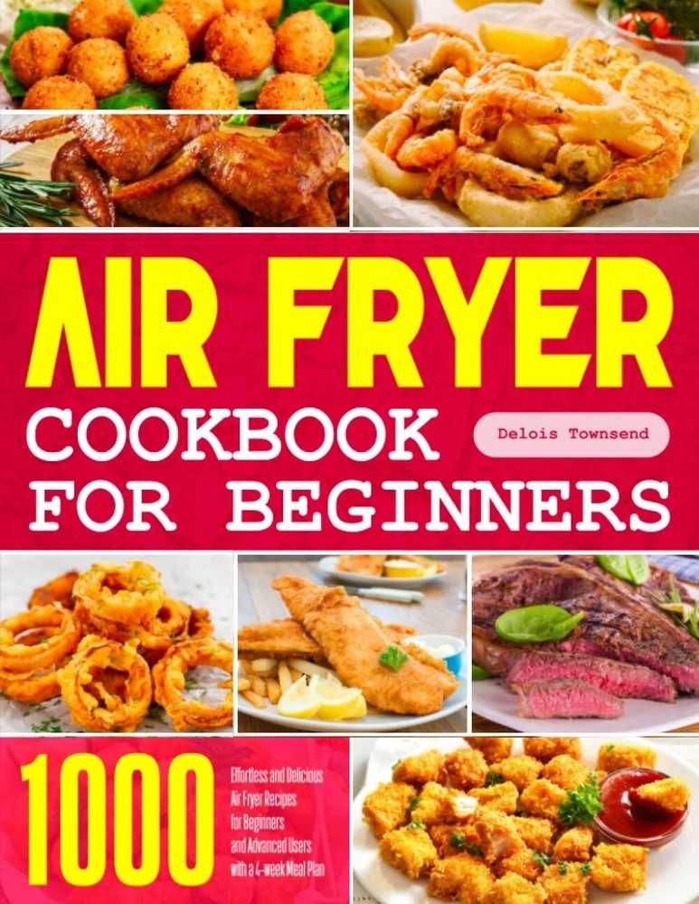 Easy Air Fryer Cookbook with 1000 Simple & Tasty Recipes for Beginners