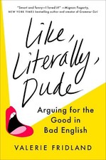 Valerie Fridland Like, Literally, Dude (Hardback)