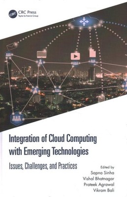 Integration of Cloud Computing With Emerging Technologies : Issues, Challenge...