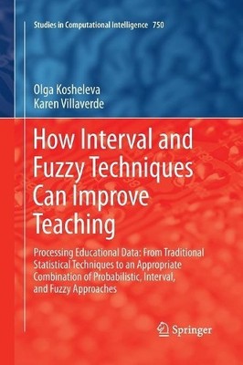 How Interval and Fuzzy Techniques Can Improve Teaching - 9783662572566