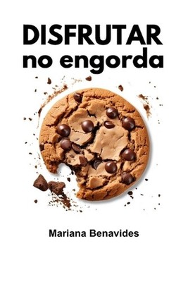 Disfrutar no engorda by Mariana Benavides (Spanish) Paperback Book