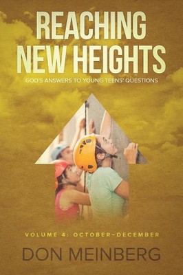 Reaching New Heights: God's Answers to Young Teens' Questions Volume 4: October-