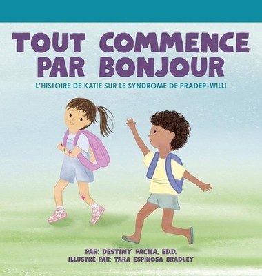 Tout commence par Bonjour L'histoire de Katie sur le Syndrome de Prader-Willi by
