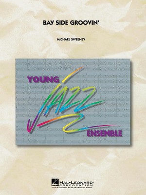 Bay Side Groovin' | Michael Sweeney | Young Jazz (Jazz Ensemble) | Hal Leonard