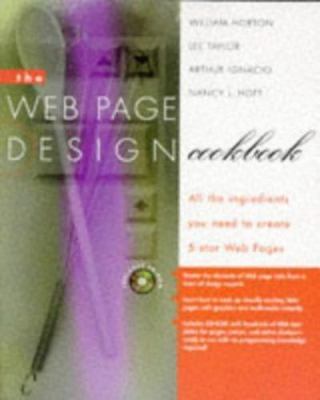 The Web Page Design Cookbook: All the Ingredients You Need to Create 5-Star...