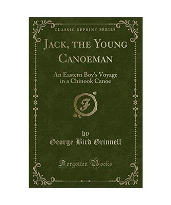 Jack, the Young Canoeman: An Eastern Boy's Voyage in a Chinook Canoe 