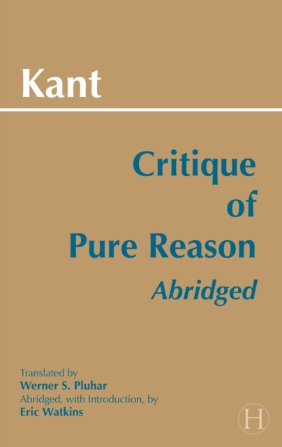 Critique of Pure Reason, Abridged by Immanuel Kant (Paperback Book)