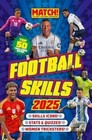 Official MATCH! Football Skills 2025 by Grange Hardback