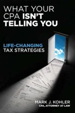 What Your CPA Isn't Telling You: Life-Changing Tax Strategies - Paperback - GOOD