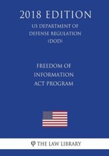 Freedom Of Information Act Program (Us Department Of Defense Regulation) (D...