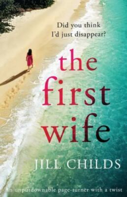 The First Wife by Childs, Jill - Brand New, Free Shipping