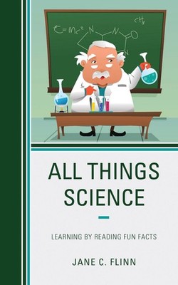 All Things Science: Learning by Reading Fun Facts by Jane C. Flinn (English) Har