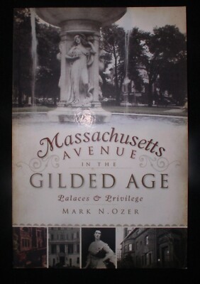 Massachusetts Avenue in The Gilded Age, Palaces & Privledge, Mark N. Ozer, signd