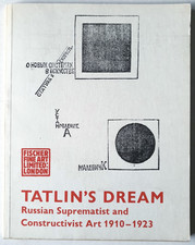 Sogno di Tatlin arte suprematista e costruttivista russa 1910-1923 Fischer 1973