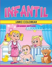 Libro Colorear Infantil Spanish Edition by Speedy Publishing LLC Spanish Pap