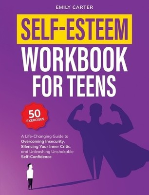 Emily Carter Self-Esteem Workbook for Teens (Gebundene Ausgabe) (US IMPORT)