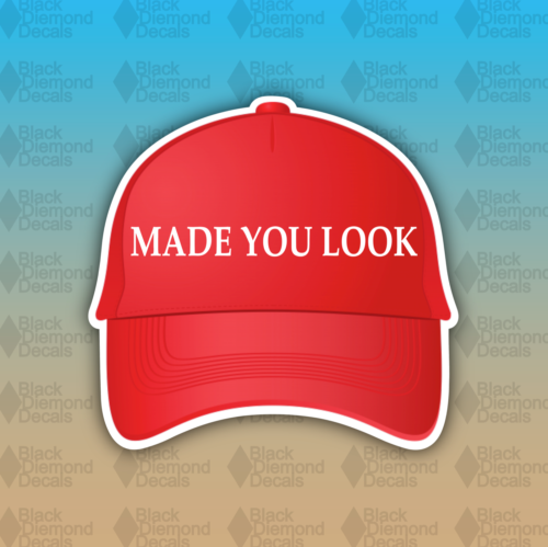 Made You Look MAGA America Red Hat Trump Funny 4" Custom Vinyl Bumper Sticker - Picture 1 of 1