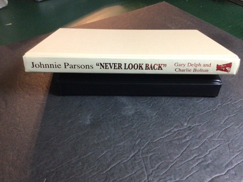 JOHNNIE PARSONS NEVER LOOK BACK - Gary Delph / Charles C. Bolton - LIKE NEW!!! - Picture 4 of 10