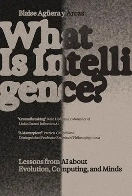 What Is Intelligence?: Lessons from AI about Evolution, Computing, and Minds by