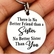 There's No A Best Friend Than A Sister Keychain