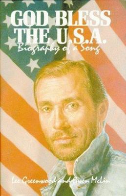 God Bless the U.S.A.: Biography of a Song by Gwen McLin;  Lee Greenwood