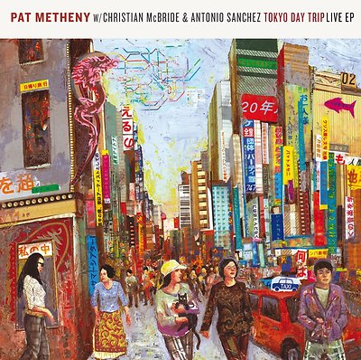 Pat Metheny, Christian McBride, Antonio Sanchez    Tokyo Day Trip Live (CD, EP)