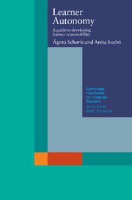 Learner Autonomy : A Guide to Developing Learner Responsibility A
